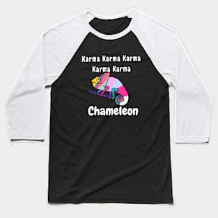 Karma Chameleon Baseball T-Shirt